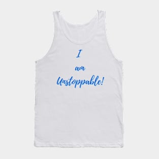 I am unstoppable! - Positive affirmations Tank Top